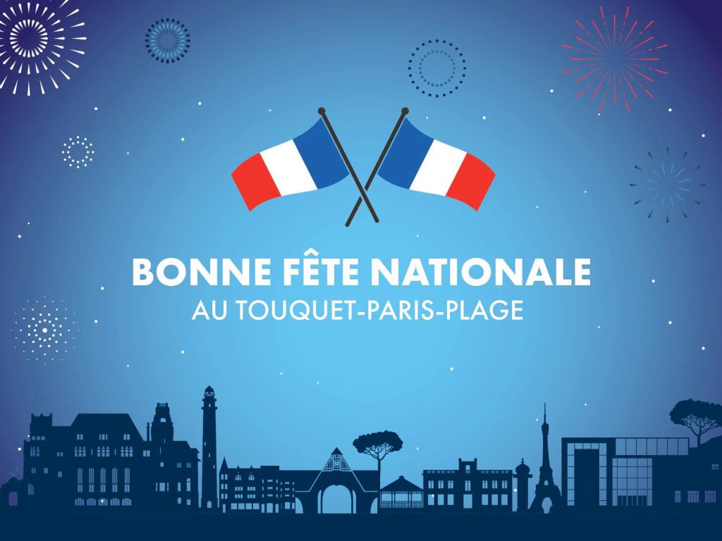 Joyeuse Fête Nationale au Touquet-Paris-Plage...